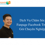 Dịch Vụ Chăm Sóc Fanpage Facebook Trọn Gói Chuyên Nghiệp