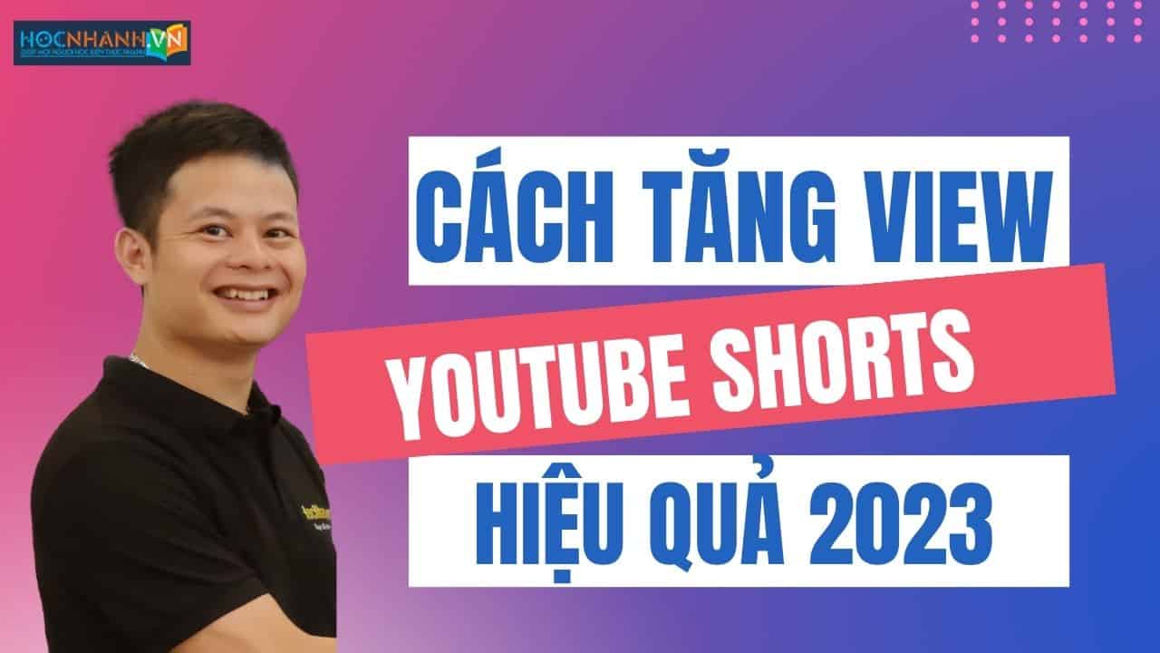 Cách tăng view Youtube Shorts hiệu qủa năm 2023