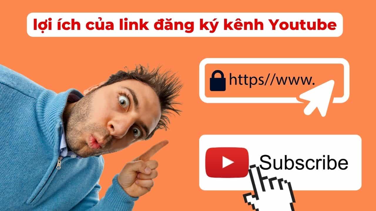Lợi ích của link đăng ký kênh Youtube