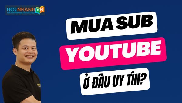 Mua+Sub+YouTube+là+gì_+Mua+Sub+YouTube+ở+đâu+uy+tín
