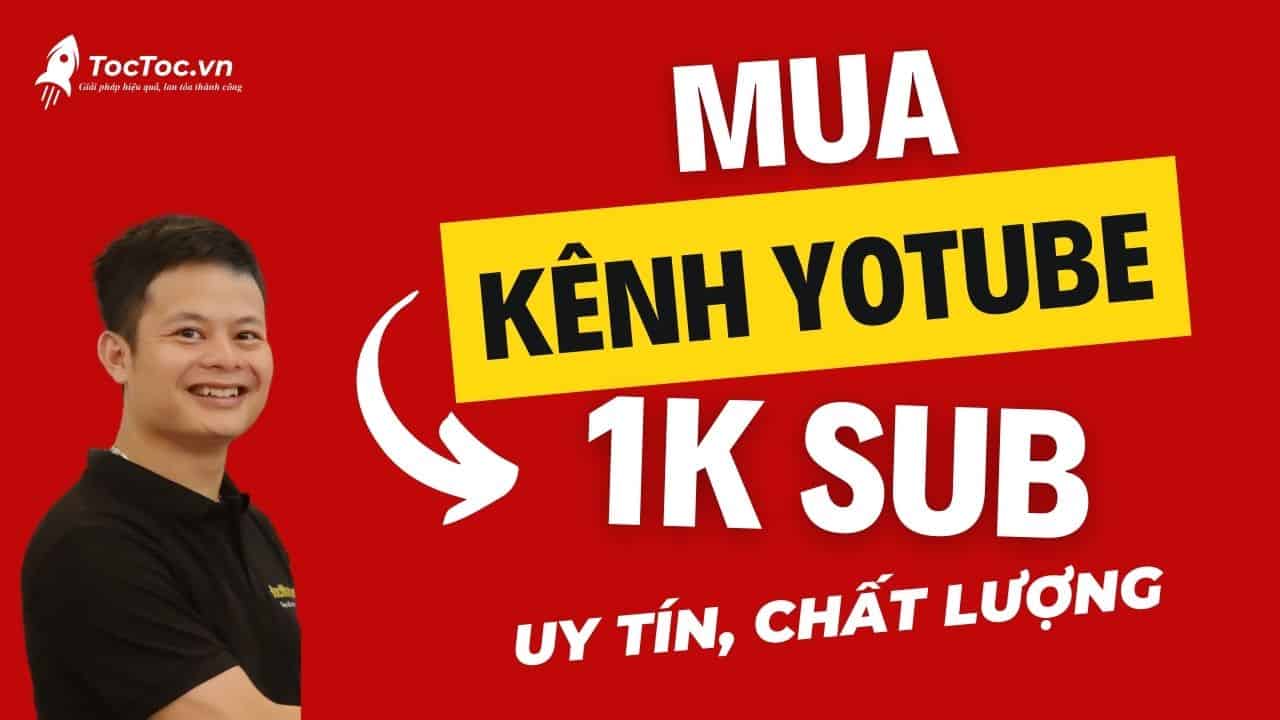 Mua+kenh+youtube+1k+sub+uy+tín+chất+lượng