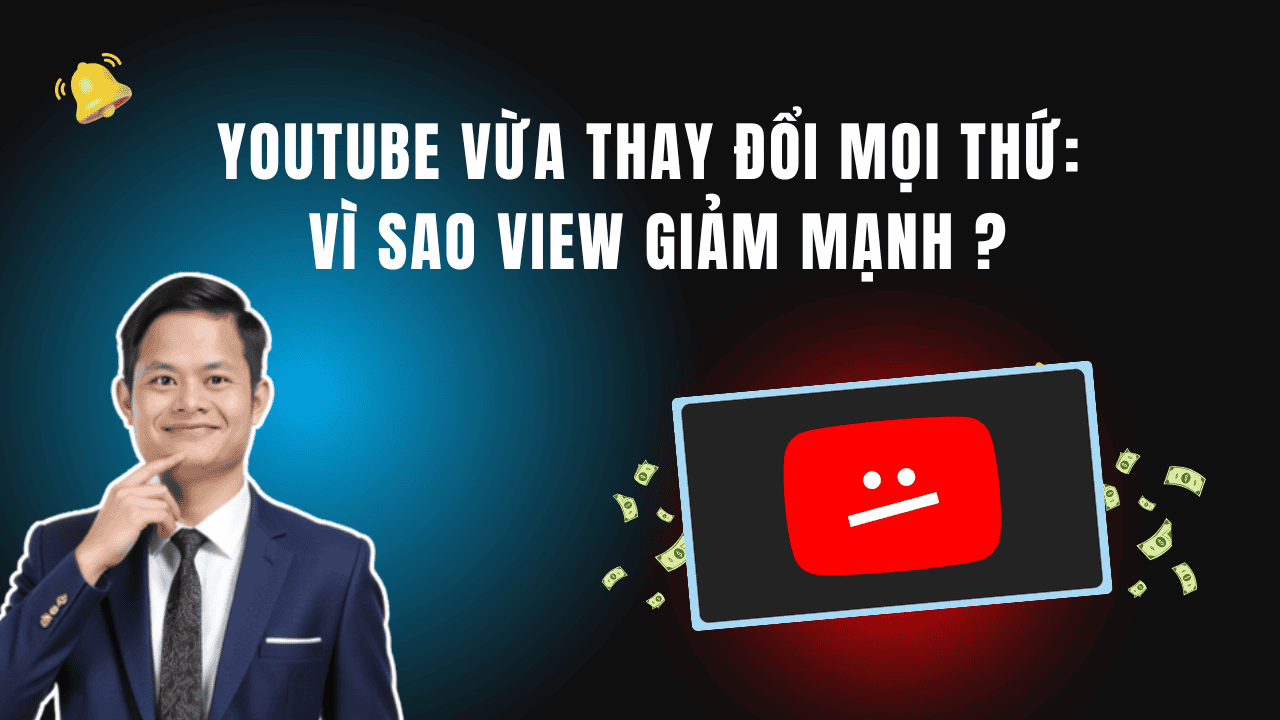 Youtube Vừa Thay Đổi Mọi Thứ Vì Sao View Giảm Mạnh
